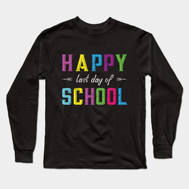 Happy last day of school Long Sleeve T-Shirt by amramna